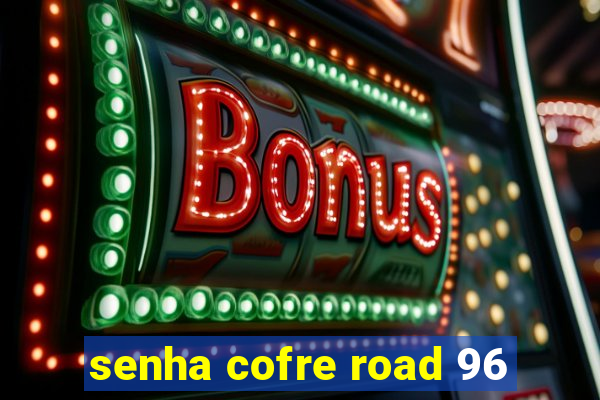 senha cofre road 96